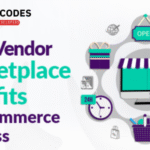MultiVendor Marketplace Benefits for eCommerce Business