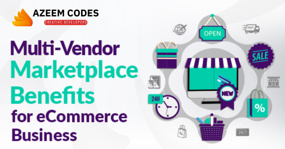 MultiVendor Marketplace Benefits for eCommerce Business